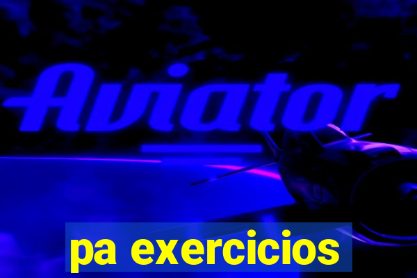 pa exercicios